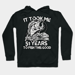 It Took Me 51 Years To Fish 51th Birthday Gift Hoodie